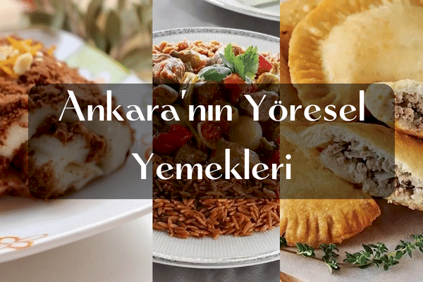 Ankara'nın Yöresel Yemekleri